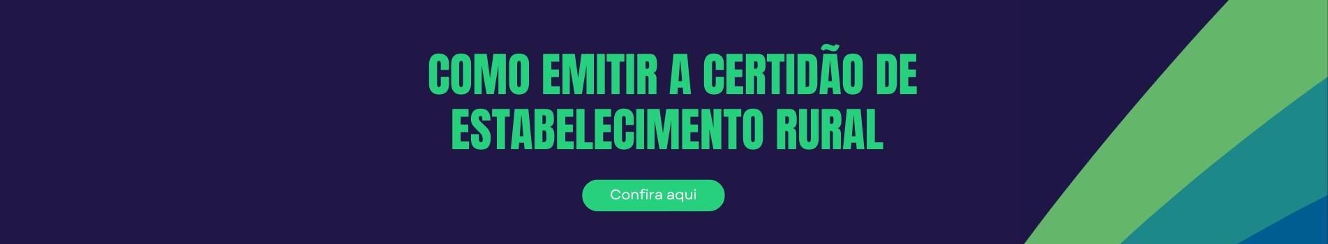 Como emitir a Certidão de Estabelecimento Rural